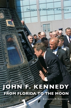 Hardcover John F. Kennedy: From Florida to the Moon Book