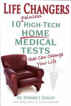 Hardcover Life Changers: 10 Painless High-Tech Home Medical Tests That Can Change Your Life Book