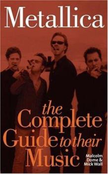 Paperback Metallica: The Complete Guide to Their Music Book