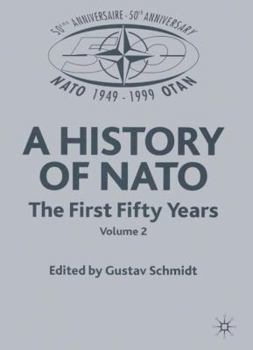 Hardcover A History of NATO: The First Fifty Years Book
