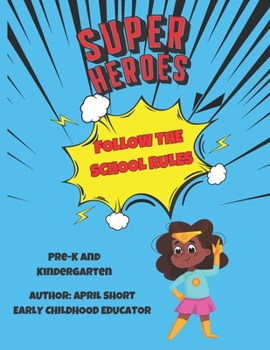 Paperback Super Heroes Follow The School Rules: Pre-Kindergarten and Kindergarten Rules Book