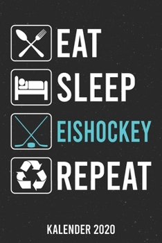 Kalender 2020: Eat Sleep Eishockey A5 Kalender Planer für ein erfolgreiches Jahr - 110 Seiten (German Edition)