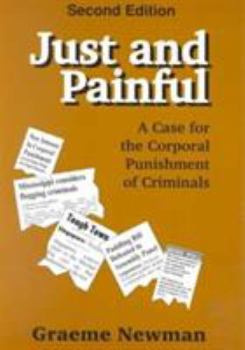 Paperback Just and Painful: A Case for the Corporal Punishment of Criminals Book