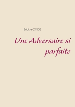 Paperback Une Adversaire si parfaite [French] Book