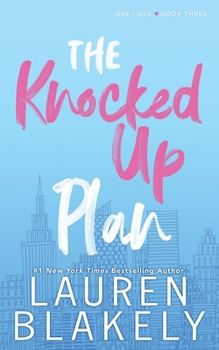 The Knocked up Plan - Book #3 of the One Love