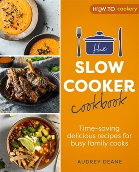 Paperback The Slow Cooker Cookbook: Time-Saving Delicious Recipes for Busy Family Cooks Book