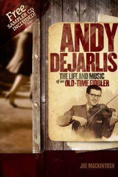 Paperback Andy de Jarlis: The Life and Music of an Old-Time Fiddler [With CD (Audio)] Book