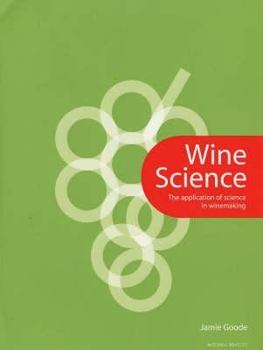 Hardcover Wine Science: The Application of Science in Winemaking. Jamie Goode Book