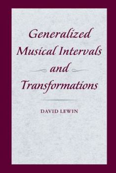 Hardcover Generalized Musical Intervals and Transformations Book