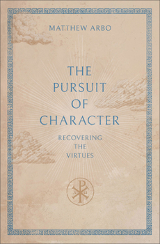Paperback The Pursuit of Character: Recovering the Virtues Book