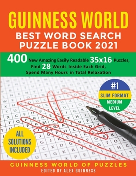 Paperback Guinness World Best Word Search Puzzle Book 2021 #1 Slim Format Medium Level: 400 New Amazing Easily Readable 35x16 Puzzles, Find 28 Words Inside Each [Large Print] Book
