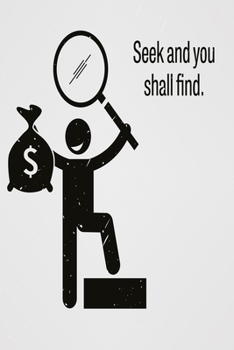 Seek and you shall find: Funny and intelligent Notebook, Diary And Journal for everybody with 120 Lined Pages 6x9 inches