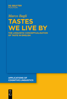 Paperback Tastes We Live by: The Linguistic Conceptualisation of Taste in English Book