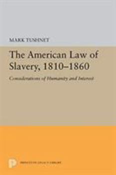 Hardcover The American Law of Slavery, 1810-1860: Considerations of Humanity and Interest Book