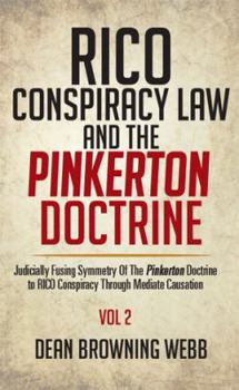 Hardcover RICO Conspiracy Law and the Pinkerton Doctrine: Judicially Fusing Symmetry Of The Pinkerton Doctrine to RICO Conspiracy Through Mediate Causation Book