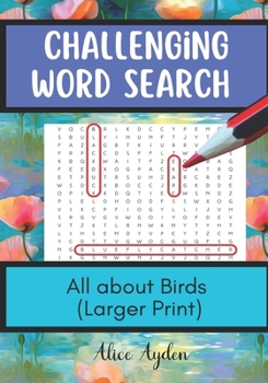 Paperback Challenging Word Search: All About Birds (Larger Print) Book