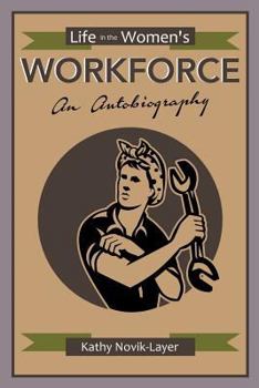 Paperback Life in the Women's Workforce: An Autobiography Book