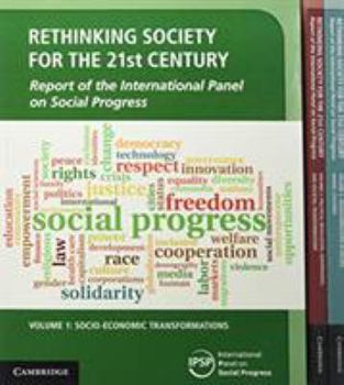 Rethinking Society for the 21st Century 3 Volume Paperback Set: Report of the International Panel on Social Progress
