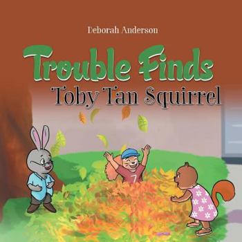 Paperback Trouble Finds Toby Tan Squirrel Book