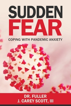 Paperback Sudden Fear: Coping With Pandemic Anxiety Book
