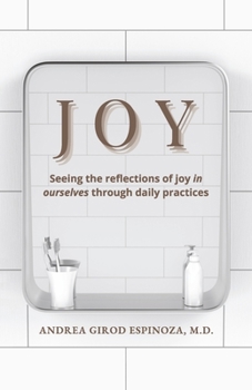 Paperback Joy: Seeing the Reflections of Joy in Ourselves Through Daily Practices Book