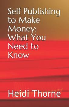 Paperback Self Publishing to Make Money: What You Need to Know Book