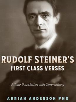 Hardcover Rudolf Steiner's First Class Verses: A New Translation with a Commentary Book