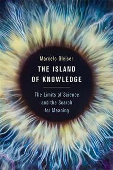 Hardcover The Island of Knowledge: The Limits of Science and the Search for Meaning Book