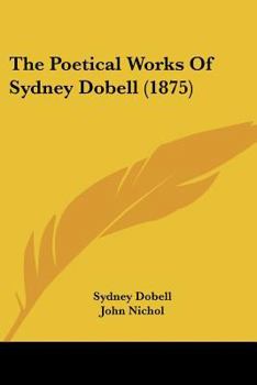 Paperback The Poetical Works Of Sydney Dobell (1875) Book