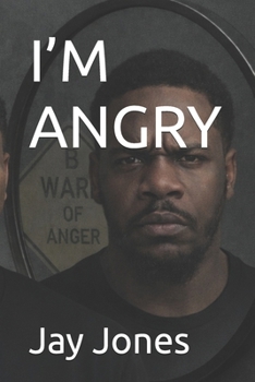I’M ANGRY