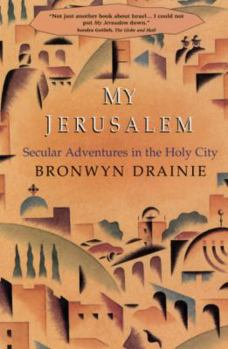 Paperback My Jerusalem: Secular Adventures in the Holy City Book