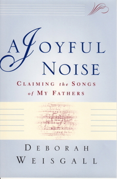 Paperback A Joyful Noise: Claiming the Songs of My Fathers Book
