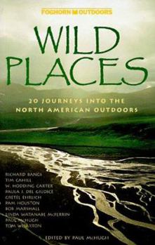 Paperback Wild Places: 20 Journeys Into the North American Outdoors Book