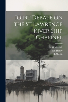 Paperback Joint Debate on the St Lawrence River Ship Channel Book