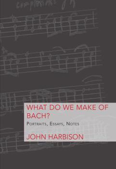 What Do We Make of Bach?