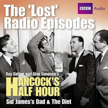 Audio CD Hancock's Half Hour the 'Lost' Radio Episodes: Sid James's Dad & the Diet Book