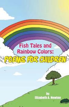 Paperback Fish Tales and Rainbow Colors: Poems for Children Book