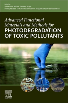 Paperback Advanced Functional Materials and Methods for Photodegradation of Toxic Pollutants Book