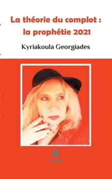 Paperback La théorie du complot: la prophétie 2021 [French] Book