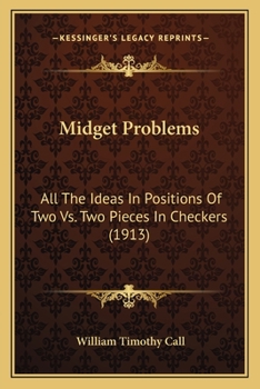 Paperback Midget Problems: All The Ideas In Positions Of Two Vs. Two Pieces In Checkers (1913) Book