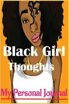 Paperback Black Girl Thoughts: My Personal Notebook Book