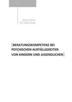 Paperback Beratungskompetenz bei psychischen Auffälligkeiten von Kindern und Jugendlichen [German] Book