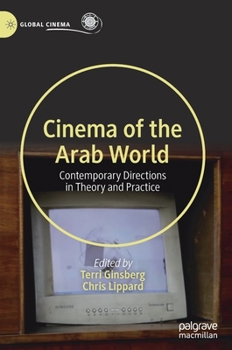 Hardcover Cinema of the Arab World: Contemporary Directions in Theory and Practice Book