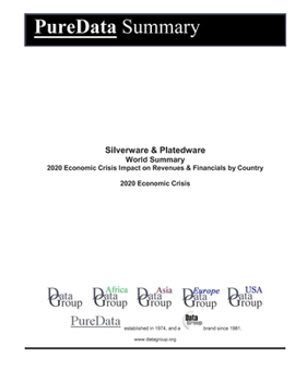 Paperback Silverware & Platedware World Summary: 2020 Economic Crisis Impact on Revenues & Financials by Country Book