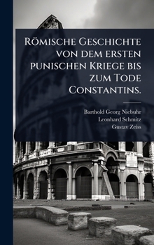 Hardcover Römische Geschichte von dem ersten punischen Kriege bis zum Tode Constantins. [German] Book