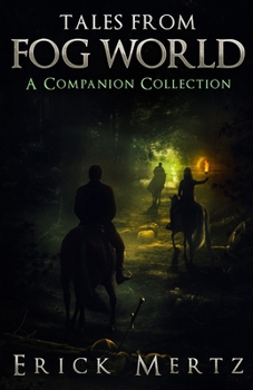 Tales From Fog World: A Companion Collection
