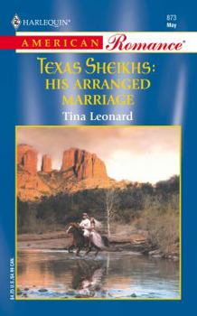 His Arranged Marriage - Book #2 of the Texas Sheiks