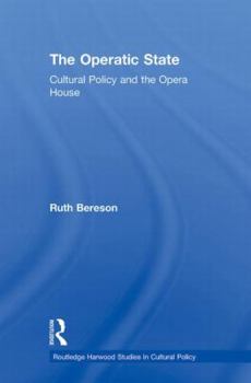 Paperback The Operatic State: Cultural Policy and the Opera House Book