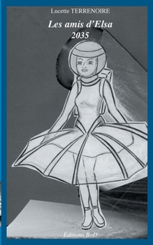 Paperback Les amis d'Elsa: 2035 [French] Book