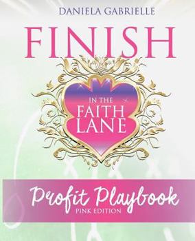 Paperback Finish In The Faith Lane: Profit Playbook Book